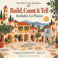 The 845: Little Builders — Build, Count & Tell, including La Piazza. AI-generated promotional illustration; the product is an 11-page digital PDF, not a physical item.